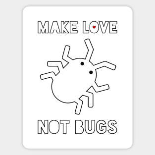 Make Love Not Bugs Magnet